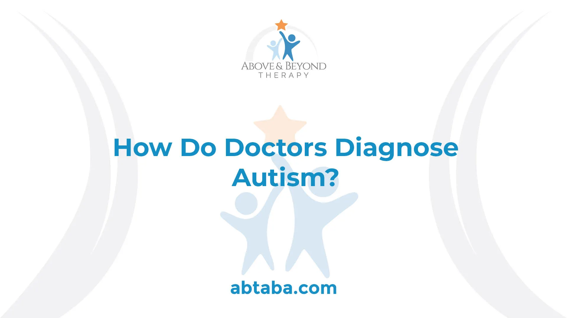 How Do Doctors Diagnose Autism how-do-doctors-diagnose-autism